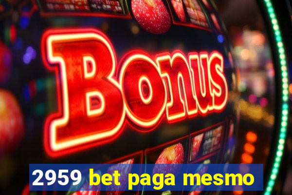 2959 bet paga mesmo